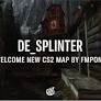 De_Splinter Chegou! FMPONE Revoluciona o CS2 com Novo Mapa